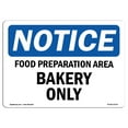 thumbnail image 1 of OSHA Notice Sign - NOTICE Food Preparation Area Bakery Only | Decal | Protect Your Business, Construction Site |  Made in the USA, 1 of 4