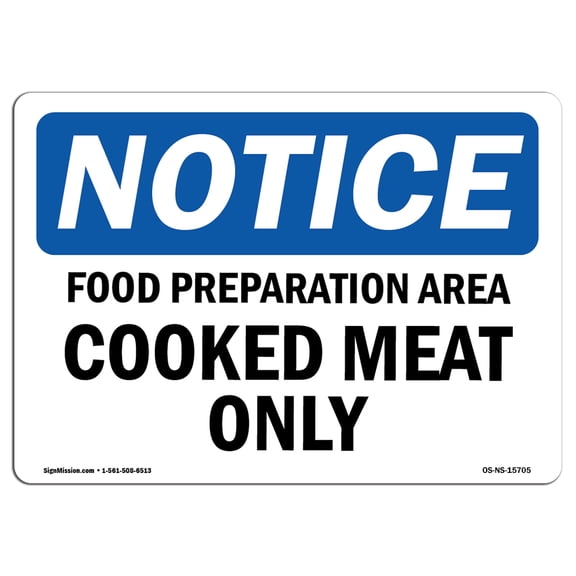 OSHA Notice Sign - NOTICE Food Preparation Area Cooked Meat Only | Decal | Protect Your Business, Construction Site |  Made in the USA