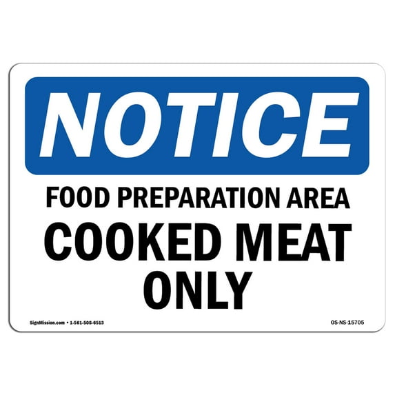 OSHA Notice Sign - NOTICE Food Preparation Area Cooked Meat Only | Plastic Sign | Protect Your Business, Work Site, Warehouse & Shop Area | Made in the USA