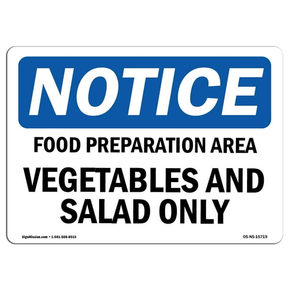 OSHA Notice Sign - NOTICE Food Preparation Area Vegetable Salad Only | Decal | Protect Your Business, Construction Site | Made in the USA