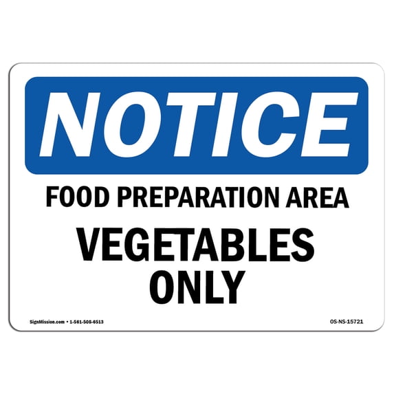 OSHA Notice Sign - NOTICE Food Preparation Area Vegetables Only | Decal | Protect Your Business, Construction Site | Made in the USA