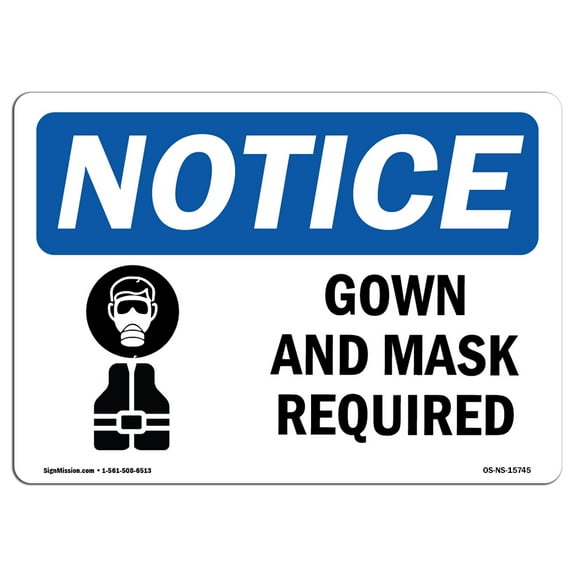 OSHA Notice Sign - NOTICE Gown And Mask Required | Decal | Protect Your Business, Construction Site, Warehouse |  Made in the USA