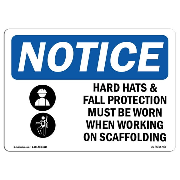 OSHA Notice Sign - NOTICE Hard Hats Fall Protection Worn Scaffolding | Decal | Protect Your Business, Construction Site |  Made in the USA