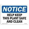thumbnail image 1 of OSHA Notice Sign - NOTICE Help Keep This Plant Safe And Clean | Plastic Sign | Protect Your Business, Work Site, Warehouse & Shop Area |  Made in the USA, 1 of 5
