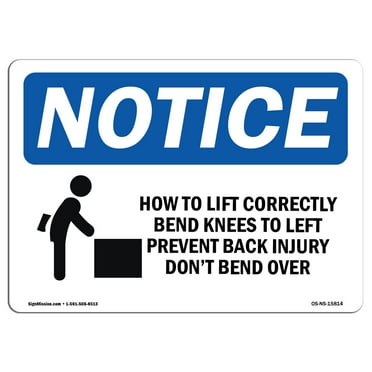 OSHA Notice Sign - NOTICE How To Lift Correctly Prevent Back Injury | Decal | Protect Your Business, Construction Site |  Made in the USA
