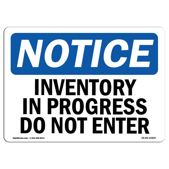 OSHA Notice Sign - NOTICE Inventory In Progress Do Not Enter | Decal | Protect Your Business, Construction Site | Made in the USA