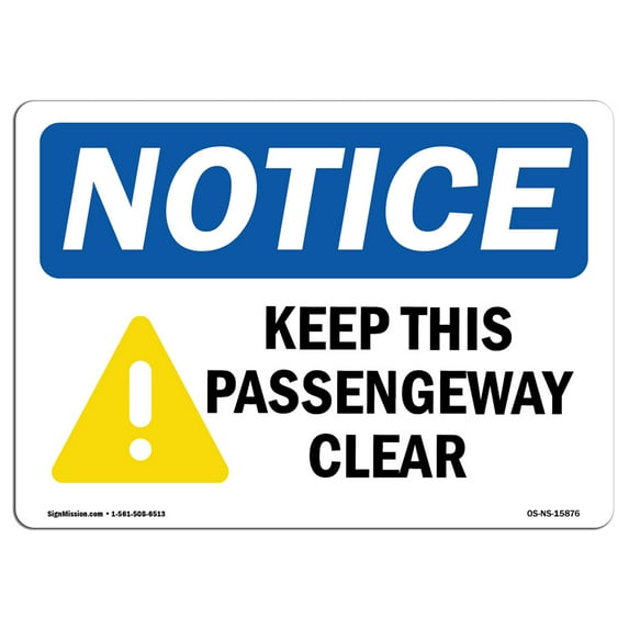 OSHA Notice Sign - NOTICE Keep This Passageway Clear | Plastic Sign | Protect Your Business, Construction Site, Warehouse & Shop Area | Made in the USA