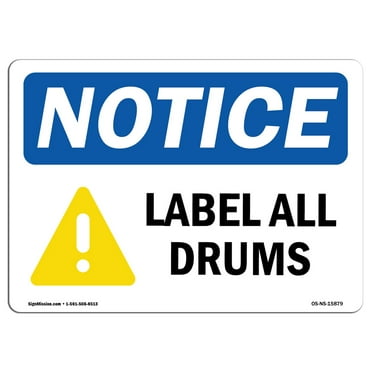 OSHA Notice Sign - NOTICE Label All Drums | Decal | Protect Your Business, Construction Site, Warehouse & Shop Area |  Made in the USA