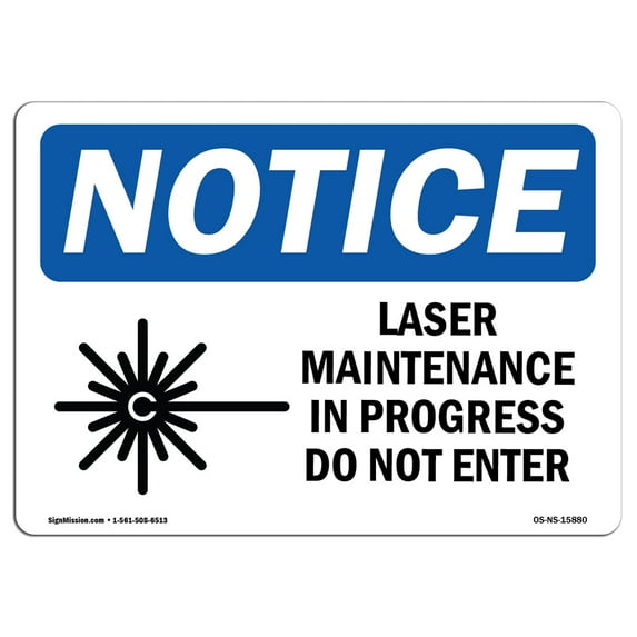 OSHA Notice Sign - NOTICE Laser Maintenance In Progress Do Not Enter | Decal | Protect Your Business, Construction Site | Made in the USA