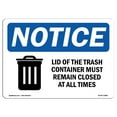 thumbnail image 1 of OSHA Notice Sign - NOTICE Lid Trash Container Remain Closed All Times | Plastic Sign | Protect Your Business, Work Site, Warehouse |  Made in the USA, 1 of 5