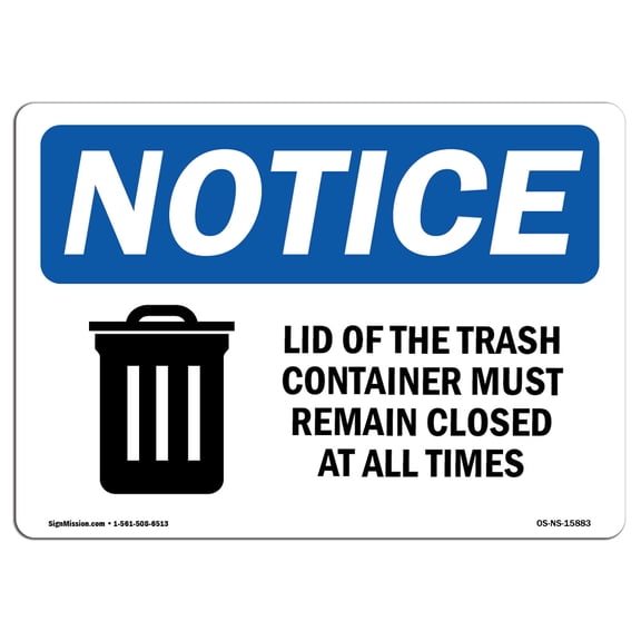 OSHA Notice Sign - NOTICE Lid Trash Container Remain Closed All Times | Plastic Sign | Protect Your Business, Work Site, Warehouse |  Made in the USA