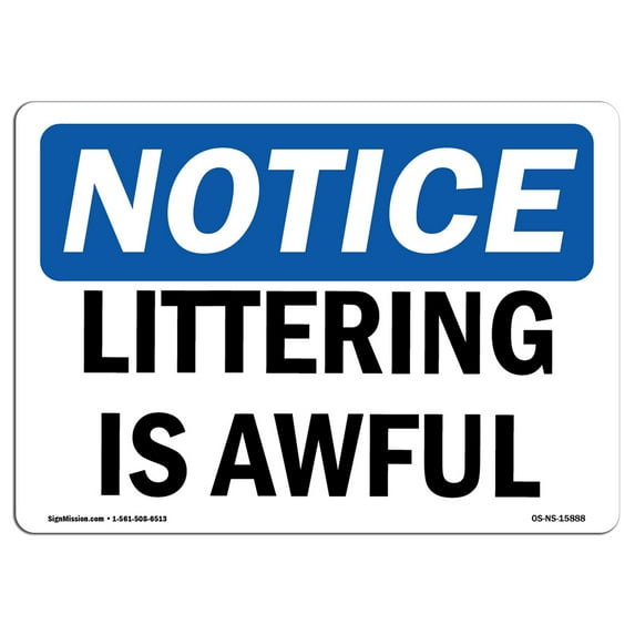 OSHA Notice Sign - NOTICE Littering Is Awful | Decal | Protect Your Business, Construction Site, Warehouse & Shop Area | Made in the USA
