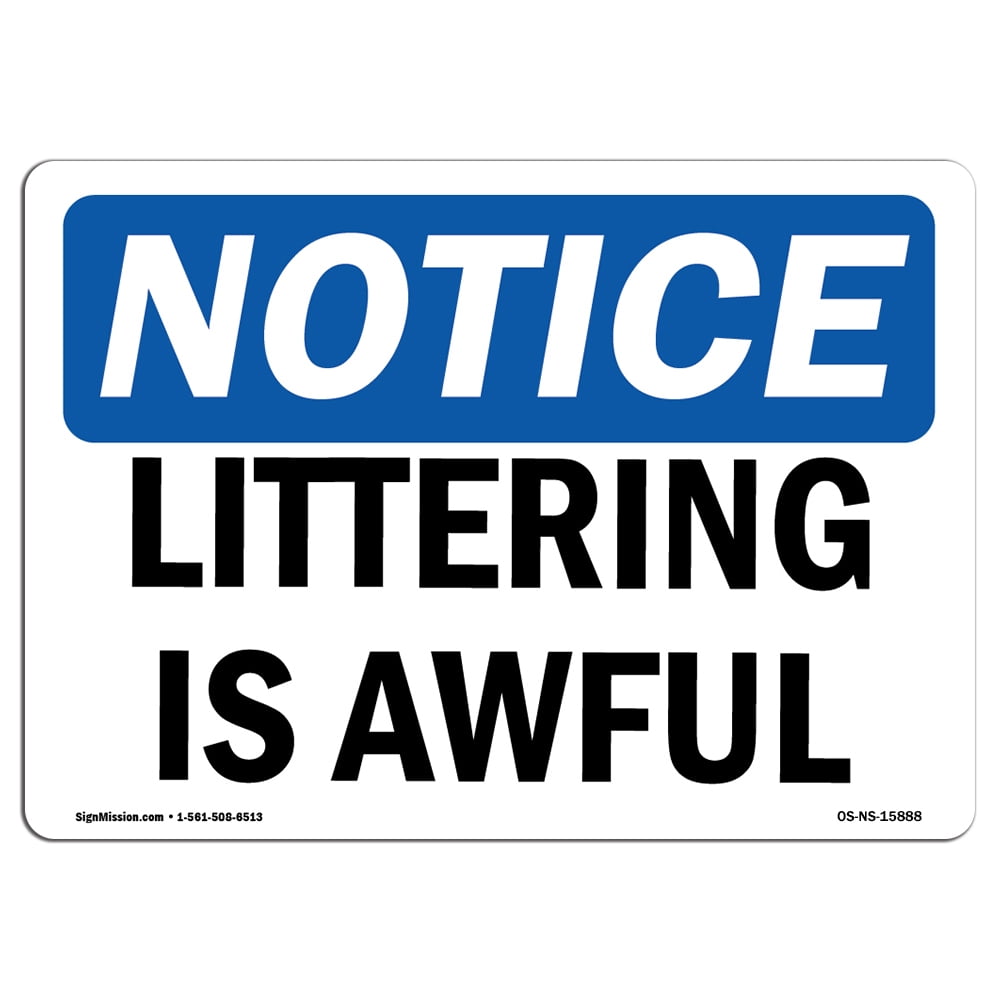 OSHA Notice Sign - NOTICE Littering Is Awful | Plastic Sign | Protect ...