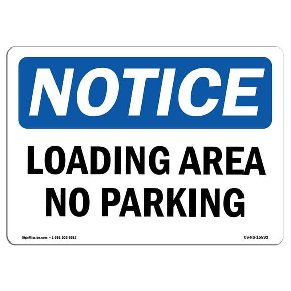 OSHA Notice Sign - NOTICE Loading Area No Parking | Decal | Protect Your Business, Construction Site, Warehouse | Made in the USA