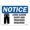 thumbnail image 1 of OSHA Notice Sign - NOTICE Long Sleeve Shirt And Trousers Required | Decal | Protect Your Business, Construction Site |  Made in the USA, 1 of 4