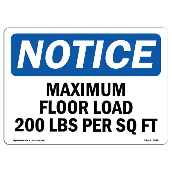 OSHA Notice Sign - NOTICE Maximum Floor Loading 200 Lbs Per Sq Ft | Plastic Sign | Protect Your Business, Work Site, Warehouse |  Made in the USA