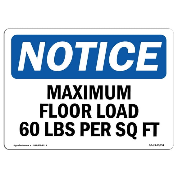 OSHA Notice Sign - NOTICE Maximum Floor Loading 60 Lbs Per Sq Ft | Decal | Protect Your Business, Construction Site | Made in the USA