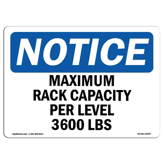 OSHA Notice Sign - NOTICE Maximum Rack Capacity Per Level 3600 Lbs | Decal | Protect Your Business, Construction Site | Made in the USA