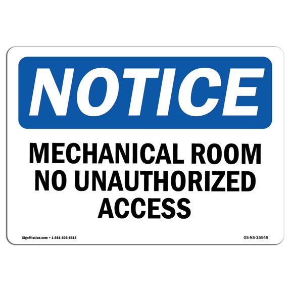 OSHA Notice Sign - NOTICE Mechanical Room No Unauthorized Access | Plastic Sign | Protect Your Business, Work Site, Warehouse & Shop Area | Made in the USA