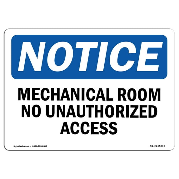 OSHA Notice Sign - NOTICE Mechanical Room No Unauthorized Access | Plastic Sign | Protect Your Business, Work Site, Warehouse & Shop Area | Made in the USA