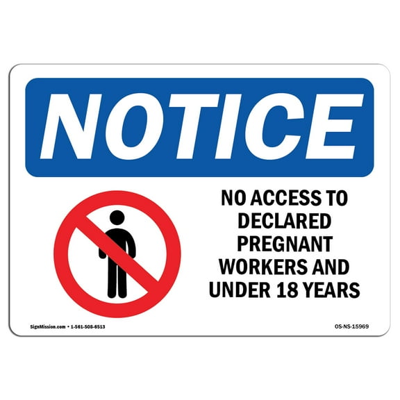 OSHA Notice Sign - NOTICE No Access To Pregnant Under 18 Years | Decal | Protect Your Business, Construction Site |  Made in the USA