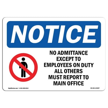 OSHA Notice Sign - NOTICE No Admittance Except Employees | Decal | Protect Your Business, Construction Site, Warehouse |  Made in the USA