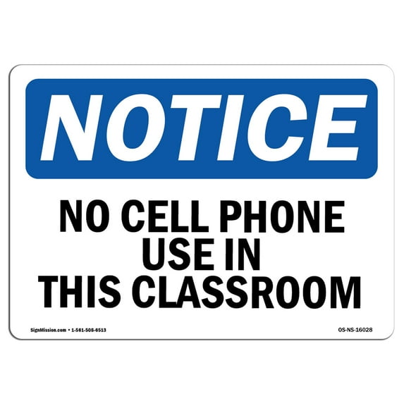 OSHA Notice Sign - NOTICE No Cell Phone Use In This Classroom | Decal | Protect Your Business, Construction Site | Made in the USA