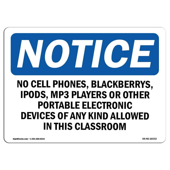 OSHA Notice Sign - NOTICE No Cell Phones Allowed In This Classroom | Decal | Protect Your Business, Construction Site | Made in the USA