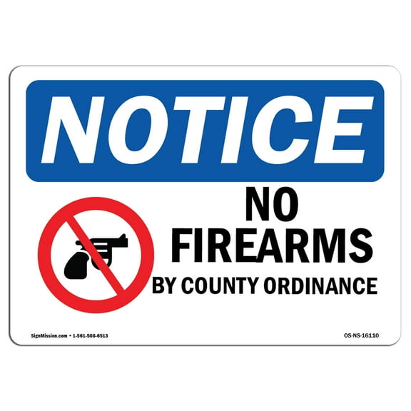 OSHA Notice Sign - NOTICE No Firearms By County Ordinance | Plastic Sign | Protect Your Business, Work Site, Warehouse & Shop Area |  Made in the USA