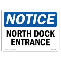 OSHA Notice Sign - NOTICE North Dock Entrance | Plastic Sign | Protect Your Business, Construction Site, Warehouse & Shop Area |  Made in the USA