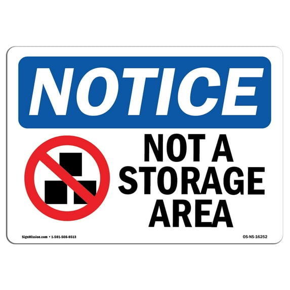 OSHA Notice Sign - NOTICE Not A Storage Area | Decal | Protect Your Business, Construction Site, Warehouse & Shop Area | Made in the USA