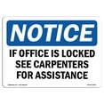 thumbnail image 1 of OSHA Notice Sign - NOTICE If Office Is Locked See Carpenters | Plastic Sign | Protect Your Business, Work Site, Warehouse & Shop Area |  Made in the USA, 1 of 5