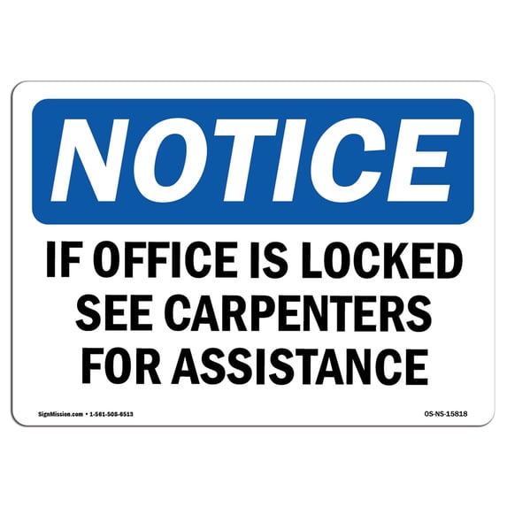 OSHA Notice Sign - NOTICE If Office Is Locked See Carpenters | Plastic Sign | Protect Your Business, Work Site, Warehouse & Shop Area | Made in the USA
