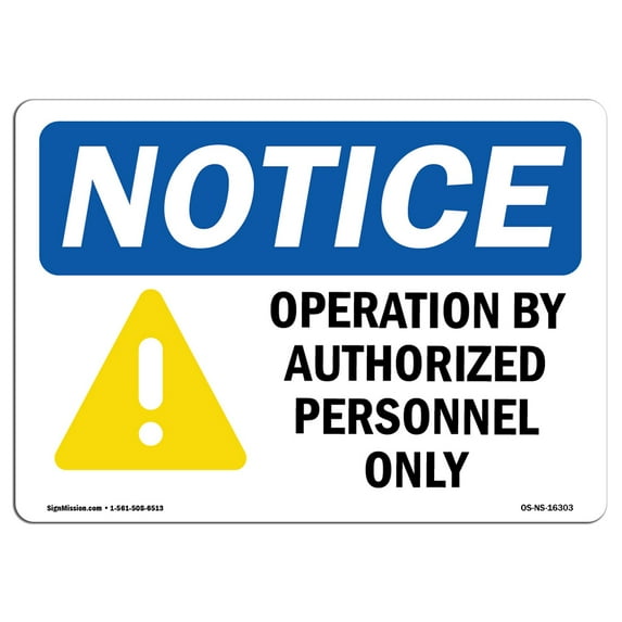 OSHA Notice Sign - NOTICE Operation By Authorized Personnel Only | Plastic Sign | Protect Your Business, Work Site, Warehouse & Shop Area | Made in the USA