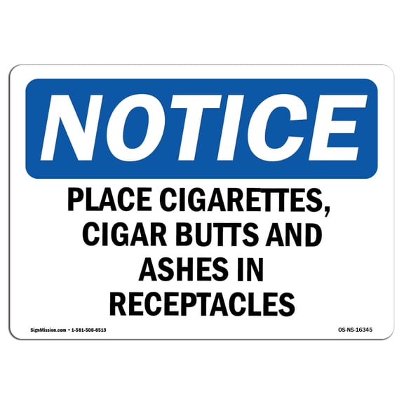 OSHA Notice Sign - NOTICE Place Cigarettes Butts Ashes In Receptacles | Aluminum Sign | Protect Your Business, Work Site, Warehouse & Shop | Made in the USA