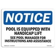 thumbnail image 1 of OSHA Notice Sign - NOTICE Pool Is Equipped With Accessible Lift | Plastic Sign | Protect Your Business, Work Site, Warehouse & Shop Area |  Made in the USA, 1 of 5