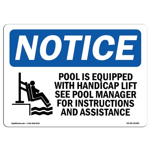 OSHA Notice Sign - NOTICE Pool Is Equipped With Accessible Lift | Decal | Protect Your Business, Construction Site | Made in the USA