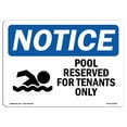 thumbnail image 1 of OSHA Notice Sign - NOTICE Pool Reserved For Tenants Only With Symbol | Plastic Sign | Protect Your Business, Work Site, Warehouse |  Made in the USA, 1 of 5