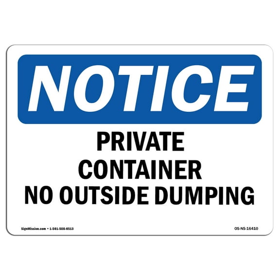 OSHA Notice Sign - NOTICE Private Container No Outside Dumping 10" X 7" Rigid Plastic Sign Protect Your Business, Work Site, Warehouse & Shop Area