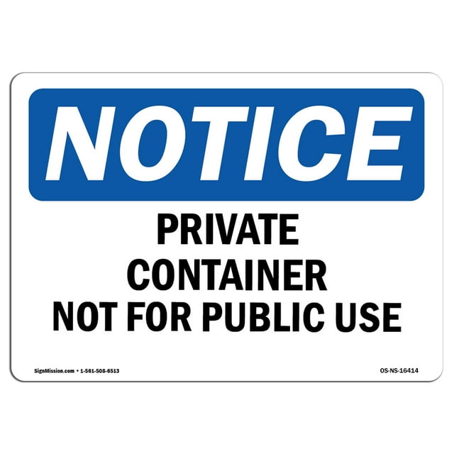OSHA Notice Sign - NOTICE Private Container Not For Public Use | Plastic Sign | Protect Your Business, Work Site, Warehouse & Shop Area |  Made in the USA