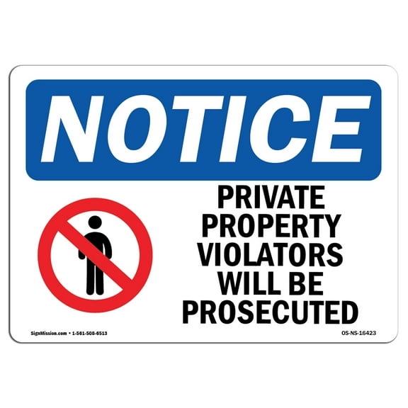 OSHA Notice Sign - NOTICE Private Property Violators Prosecuted | Plastic Sign | Protect Your Business, Work Site, Warehouse & Shop Area |  Made in the USA