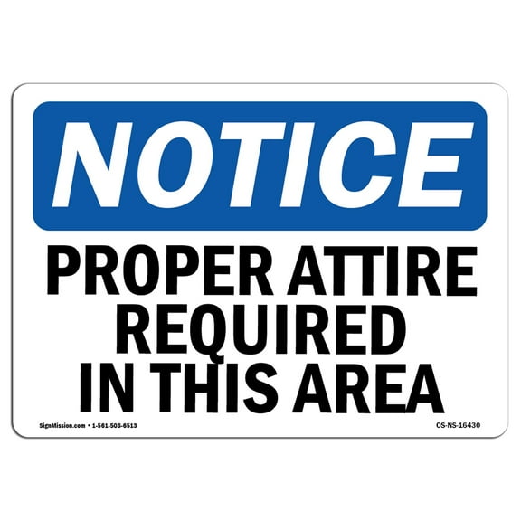 OSHA Notice Sign - NOTICE Proper Attire Required In This Area | Plastic Sign | Protect Your Business, Work Site, Warehouse & Shop Area |  Made in the USA