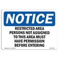thumbnail image 1 of OSHA Notice Sign - NOTICE Restricted Area Persons Not Assigned | Decal | Protect Your Business, Construction Site |  Made in the USA, 1 of 4