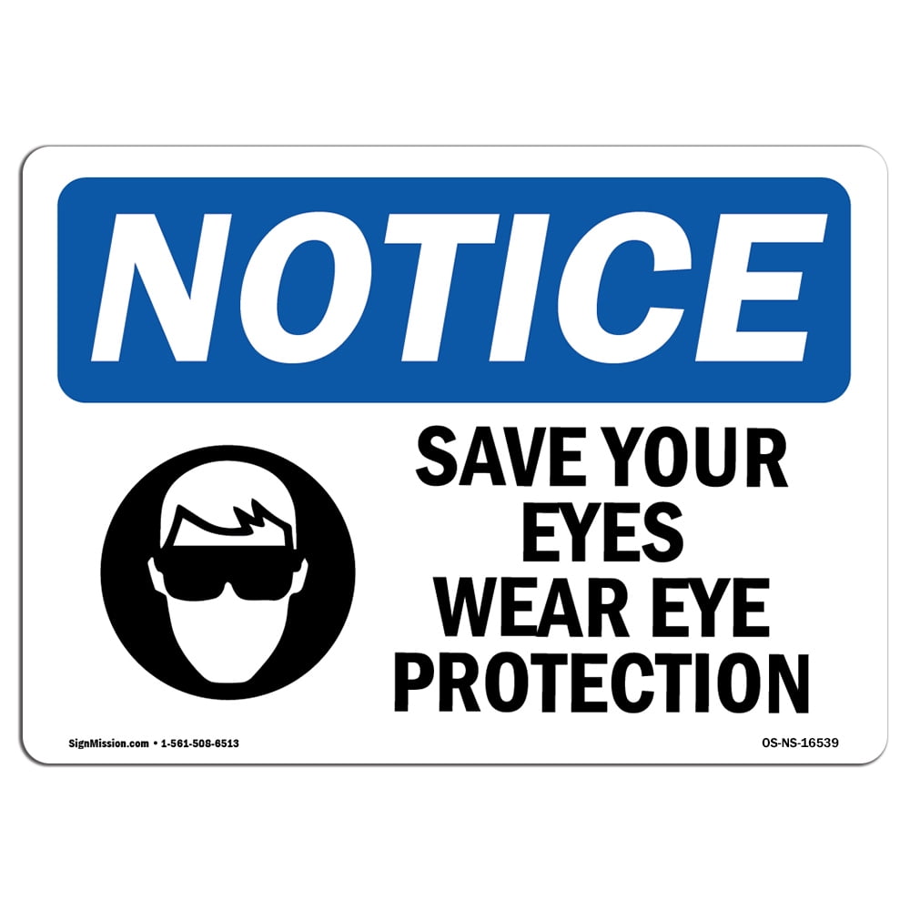 OSHA Notice Sign - NOTICE Save Your Eyes Wear Eye Protection | Decal ...