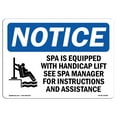 thumbnail image 1 of OSHA Notice Sign - NOTICE Spa Equipped With Accessible Lift |  Aluminum Sign | Protect Your Business, Work Site, Warehouse & Shop Area |  Made in the USA, 1 of 6