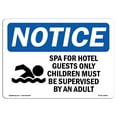 thumbnail image 1 of OSHA Notice Sign - NOTICE Spa Hotel Guests Only Children Supervised | Decal | Protect Your Business, Construction Site |  Made in the USA, 1 of 4