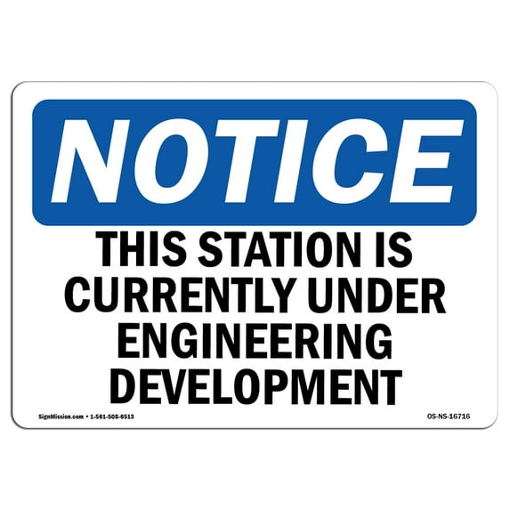 OSHA Notice Sign - NOTICE This Station Is Currently Under Engineering | Aluminum Sign | Protect Your Business, Work Site, Warehouse & Shop | Made in the USA