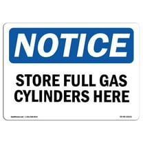 OSHA Notice Sign - NOTICE Store Full Gas Cylinders Here | Plastic Sign | Protect Your Business, Construction Site, Warehouse & Shop Area |  Made in the USA