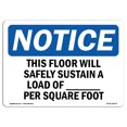 thumbnail image 1 of OSHA Notice Sign - NOTICE This Floor Will Safely Sustain A | Decal | Protect Your Business, Construction Site |  Made in the USA, 1 of 4