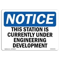OSHA Notice Sign - NOTICE This Station Is Currently Under Engineering | Decal | Protect Your Business, Work Site |  Made in the USA